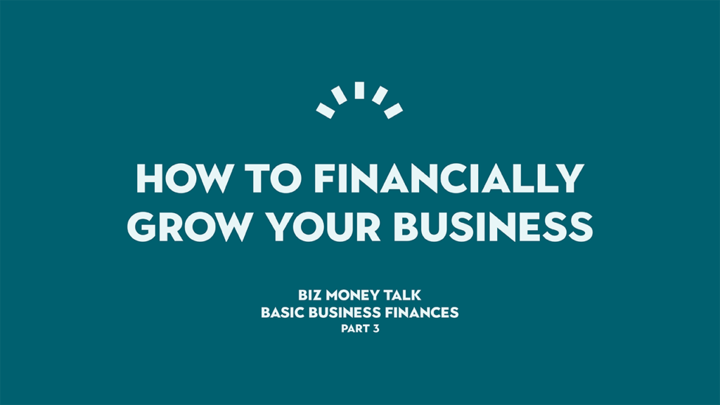 How to financially grow your business, Basic Business Finance - Perth, WA