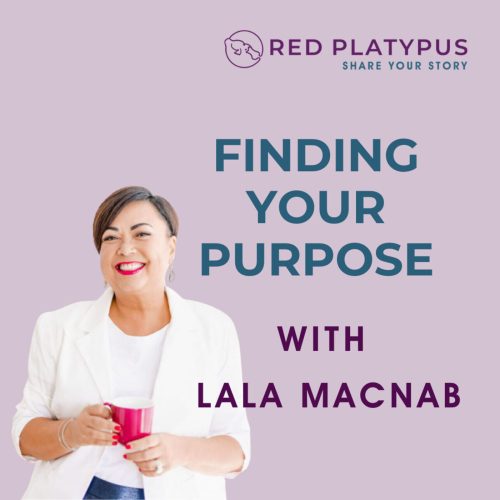 Finding Your Purpose with Lala Macnab